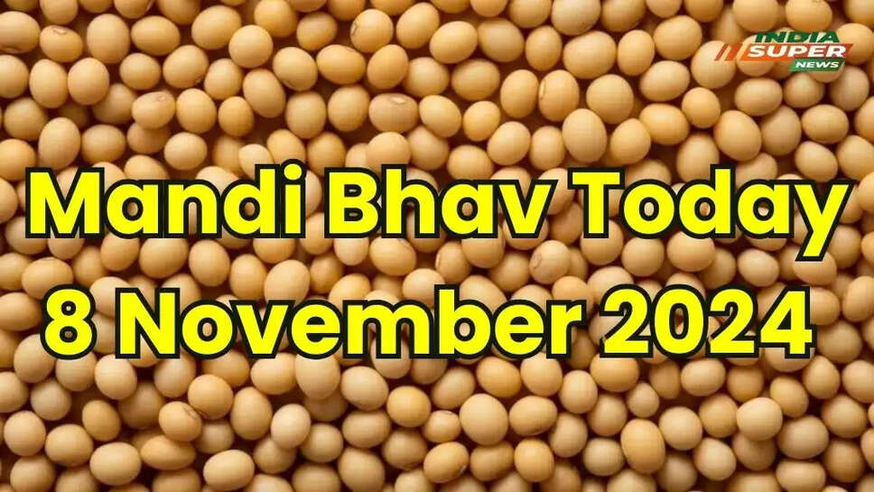 Mandi Bhav Today 8 November 2024 